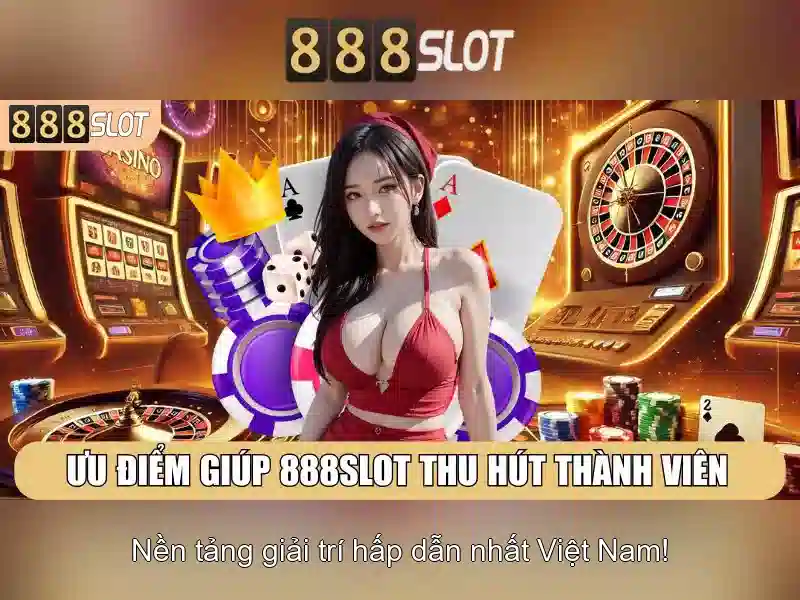 Ưu Điểm Nổi Bật Của Slot Game 888slot